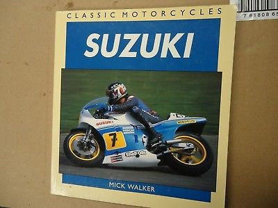 Suzuki by Mick Walker Classic Motorcycles 1-85532-298-6